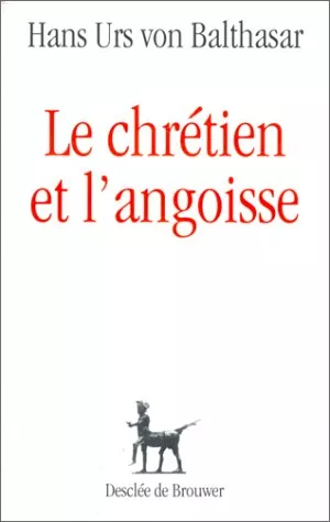 Le chrtien et l'angoisse