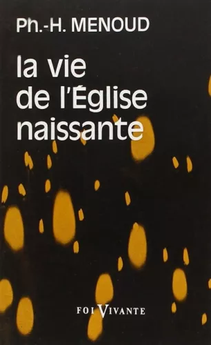 La Vie de l'Eglise naissante