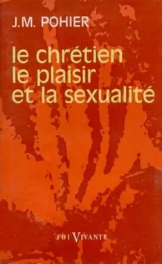 Le Chrtien le plaisir et la sexualit