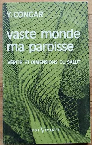 Vaste monde, ma paroisse: vrit et dimensions du salut