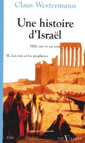 Une histoire d'Isral: mille ans et un jour: 2 - Les rois et les prophtes