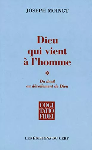 Dieu qui vient  l'homme. Du deuil au dvoilement de Dieu.