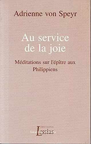 Au service de la joie : Mditations sur l'ptre aux Philippiens