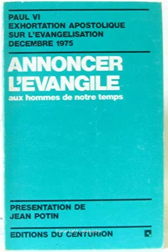 Annoncer l'Evangile aux hommes de notre temps: exhortation apostolique 