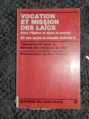 Vocation et mission des lacs dans l'Eglise et dans le monde vingt ans aprs le concile Vatican II : Linamenta. Synode des vques de 1987