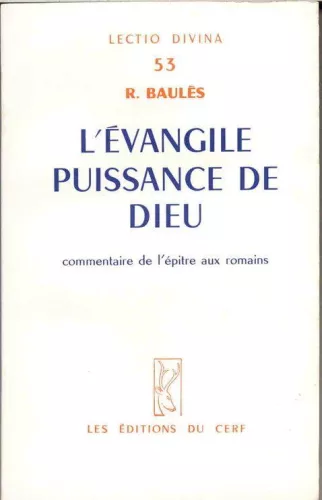 L'Evangile, puissance de Dieu. Commentaire de l'Eptre aux Romains