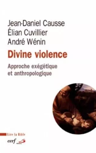 Divine violence : Approche exgtique et anthropologique