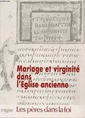 Mariage et virginit dans l'Eglise ancienne: Deux lettres adresses aux vierges. Tertullien: A sa femme. Grgoire de Nysse: Vie de Macrine. Ambroise de Milan: De l'instruction d'une vierge