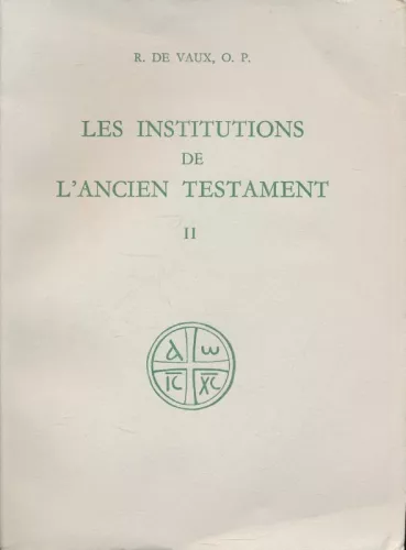 Les institutions de l'Ancien Testament. 2 - Institutions militaires. Institutions religieuses