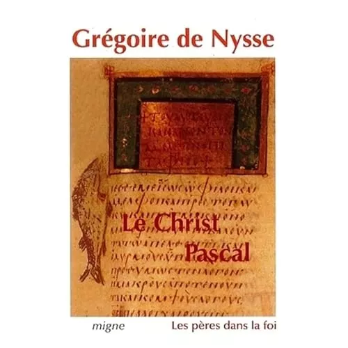 Le Christ pascal: cinq homlies pascales; homlie sur l'ascension; trait 