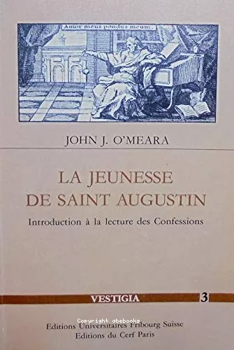 La Jeunesse de saint Augustin : Introduction aux Confessions de saint Augustin