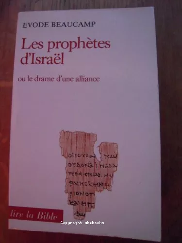 Les Prophtes d'Isral ou le Drame d'une alliance.