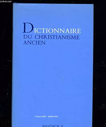 Dictionnaire du christianisme ancien