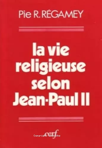 La Vie religieuse selon Jean-Paul II