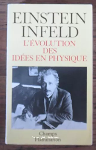 L'Evolution des ides en physique: des premiers concepts aux thories de la relativit et des quanta