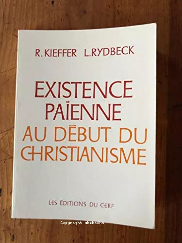 Existence paenne au dbut du christianisme: prsentation de textes grecs et romains