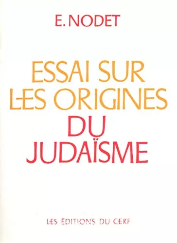 Essai sur les origines du judasme: de Josu aux pharisiens