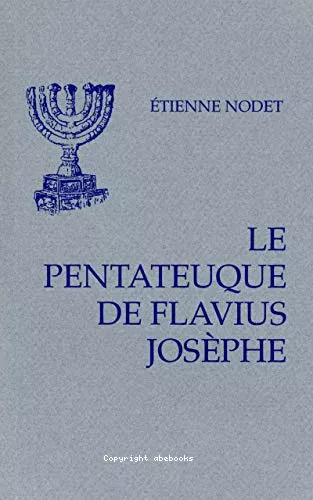 La Bible de Josphe. 1 - Le Pentateuque