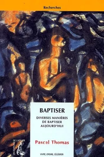 Baptiser: diverses manires de baptiser aujourd'hui