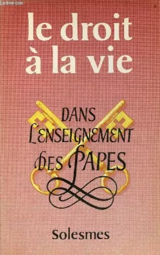 Le Droit  la vie: dans l'enseignement des papes