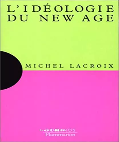 L'Idologie du New age : Un expos pour comprendre. Un essai pour rflchir