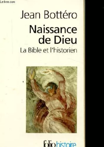 Naissance de Dieu: la Bible et l'historien.