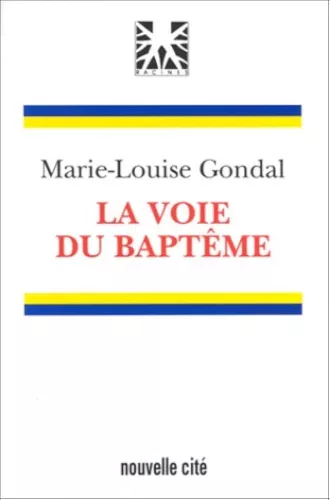 La Voie du baptme: des adultes entrent dans la foi