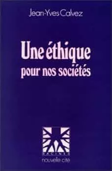 Une Ethique pour nos socits: vues actuelles de l'Eglise sur la vie, la famille, le travail et l'conomie, la culture, l'Etat, la paix, le tiers monde.