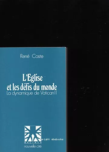 L'Eglise et les dfis du monde: la dynamique de Vatican II