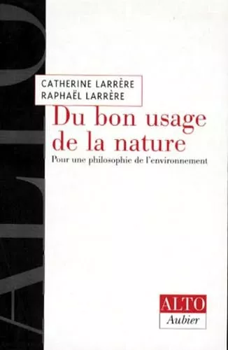 Du bon usage de la nature: pour une philosophie de l'environnement