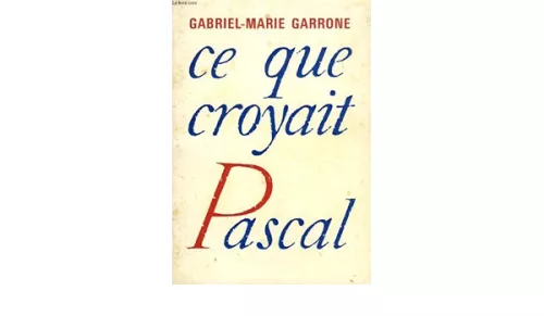 Ce que croyait Pascal