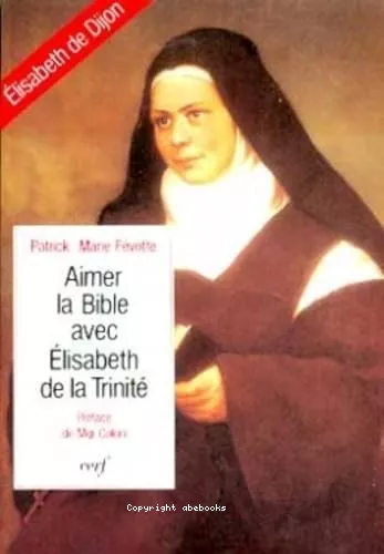 Aimer la Bible avec Elisabeth de la Trinit