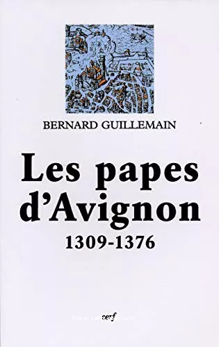 Les Papes d'Avignon (1309-1376)