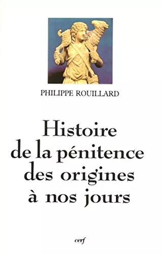 Histoire de la pnitence des origines  nos jours