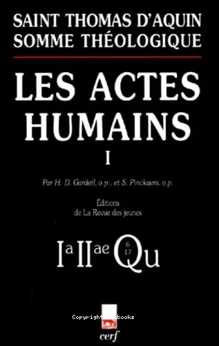 Somme thologique: Les actes humains. 1a-2ae, Questions 6-17 (avec index des noms cits par Thomas d'Aquin)