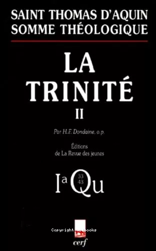 Somme thologique: La Trinit 2: Pars1a, Questiones 33-43 (avec index des noms cits par Thomas d'Aquin)