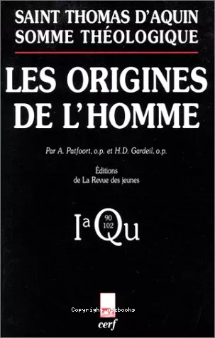 Somme thologique: Les origines de l'homme. Pars 1a, Questiones 90-102 (avec index des noms cits par Thomas d'Aquin)