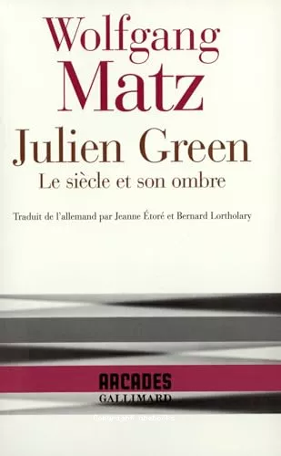 Julien Green, le sicle et son ombre