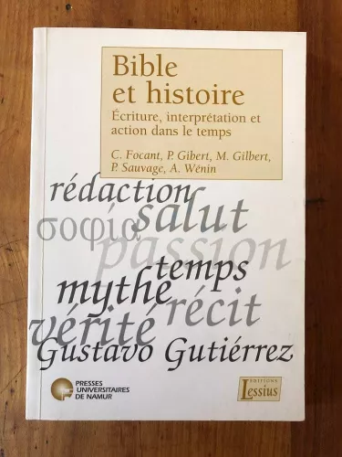 Bible et histoire: criture, interprtation et action dans le temps