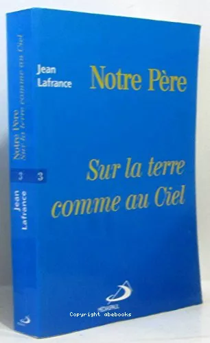 Notre Pre: Sur la terre comme au ciel