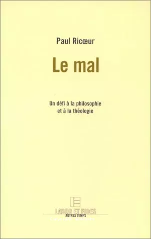 Le Mal : un dfi  la philosophie et  la thologie