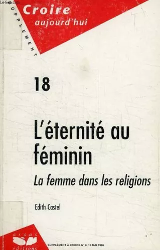 L'Eternit au fminin: la femme dans les religions