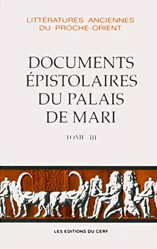 Documents pistolaires du palais de Mari: Tome III