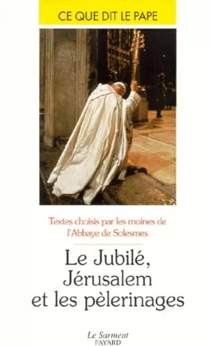 Le Jubil, Jrusalem et les plerinages