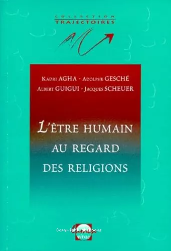 L'tre humain au regard des religions: Hindouisme, judasme,Christianisme, islam. Confrences de la Facult de thologie, universit catholique de Louvain