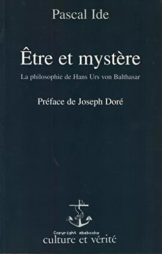 Etre et mystre: la philosophie de Hans Urs von Balthasar