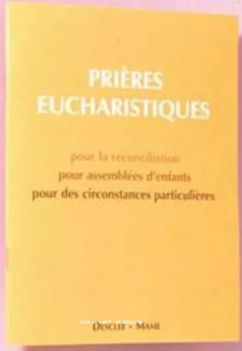 Prires eucharistiques pour la rconciliation pour assembles d'enfants pour des circonstances particulires