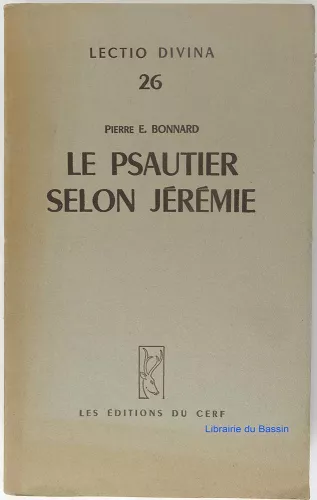 Le Psautier selon Jrmie. Influence littraire et spirituelle de Jrmie sur trente-trois psaumes