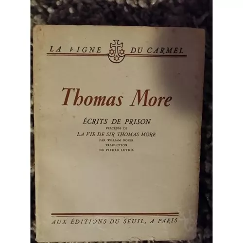 Ecrits de prison prcds de : La vie de sir Thomas more