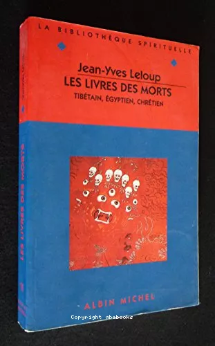 Les livres des morts, tibtain, gyptien, chrtien.